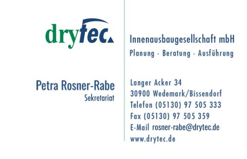 Visitenkarte von Petra Rosner-Rabe, Sekretärin Adresse: Langer Acker 34, 30900 Wedemark / Bissendorf Telefon: 05130 97505 333 Fax: 05130 97 505 359 E-Mail: rosner-rabe@drytec.de