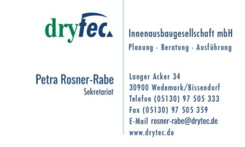 Visitenkarte von Petra Rosner-Rabe, Sekretärin Adresse: Langer Acker 34, 30900 Wedemark / Bissendorf Telefon: 05130 97505 333 Fax: 05130 97 505 359 E-Mail: rosner-rabe@drytec.de